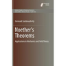 Noether's Theorems: Applications in Mechanics and Field Theory