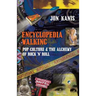 Encyclopedia Walking: Pop Culture & the Alchemy of Rock 'n' Roll