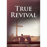 True Revival For the Last Day Events: (True Revival for The Adventist Home, Revival Message to Young People and through Letters to Young Lovers, True