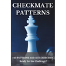 Checkmate Patterns: + 40 Patterns and 1372 Exercises