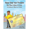 Always Keep Your Promises No One Likes A Liar: A Children's Book On Credit