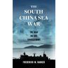 The South China Sea War: The War No One Should Want