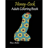 Honey-Cock: Adult coloring book Designs