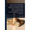 The Gold Standard. How it Came Into the World and why it Will Stay. A Historical Sketch With Some Practical Reflections Thereon