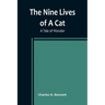The Nine Lives of A Cat: A Tale of Wonder