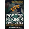 Roster Number Five-Zero: Not for the Weak or Fainthearted