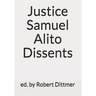 Justice Samuel Alito Dissents