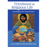 Priesthood in Religious Life: Searching for New Ways Forward