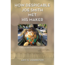 How Despicable Joe Smith Met his Maker: Tybee Island Chronicles Book 1