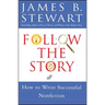 Follow the Story: How to Write Successful Nonfiction