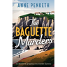 The Baguette Murders: an absolutely gripping cozy murder mystery