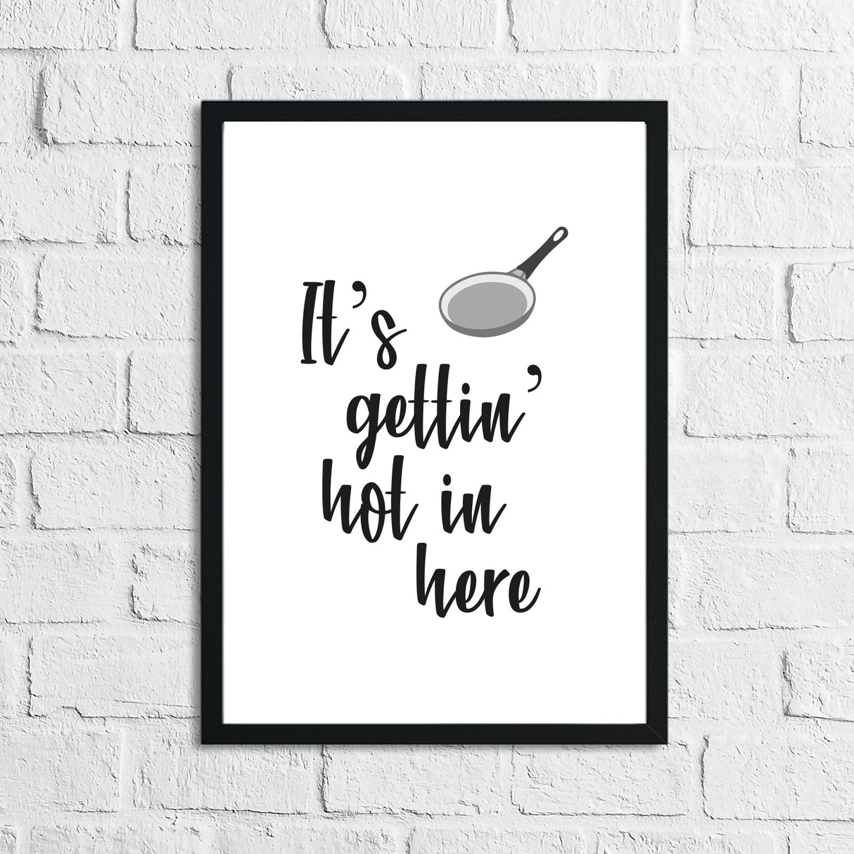 Its Gettin Hot In Here Kitchen Funny Simple Wall Decor Print by WinsterCreations™ Official Store