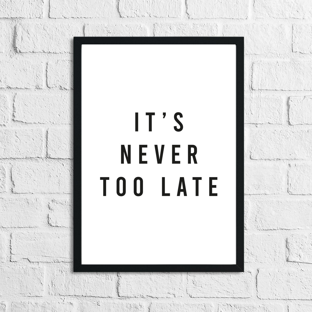 It's Never Too Late Inspirational Wall Decor Quote Print by WinsterCreations™ Official Store