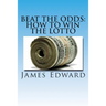Beat The Odds: How To Win The Lotto