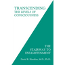 Transcending the Levels of Consciousness: The Stairway to Enlightenment
