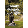 Family, Friends and Light