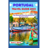 Portugal Travel Guide 2023: The Ultimate Planning Resources for First Timer