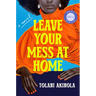 Leave Your Mess at Home