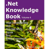 .Net Knowledge Book: Web Development with Asp.Net MVC, Azure and Entity Framework: .Net Knowledge Book: Web Development with Asp.Net MVC, A