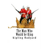The Man Who Would be King