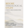 Before Theological Study: A Thoughtful, Engaged, and Generous Approach