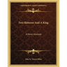 Two Slatterns And A King: A Moral Interlude