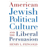 American Jewish Political Culture and the Liberal Persuasion