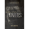Letters to the Pioneers: A Roadmap for the Pioneering Remnant