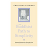 The Buddhist Path to Simplicity: Spiritual Practice in Everyday Life