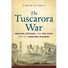The Tuscarora War: Indians, Settlers, and the Fight for the Carolina Colonies