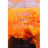 Burn the Dawn