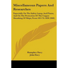 Miscellaneous Papers And Researches: Especially On The Safety Lamp, And Flame, And On The Protection Of The Copper Sheathing Of Ships, From 1815 To 18