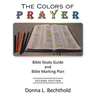 The Colors of Prayer: Bible Study Guide and Bible Marking Plan