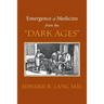 Emergence of Medicine from the "Dark Ages"