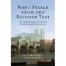 Why I Preach from the Received Text: An Anthology of Essays by Reformed Ministers