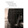 Immigrant Neighbors Among Us: Immigration Across Theological Traditions