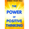 The Power of Positive Thinking: A Practical Guide to Mastering the Problems of Everyday Living