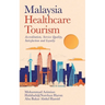 Malaysia Healthcare Tourism: Accreditation, Service Quality, Satisfaction and Loyalty