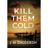 Kill Them Cold