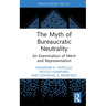 The Myth of Bureaucratic Neutrality: An Examination of Merit and Representation
