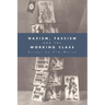 Nazism, Fascism and the Working Class