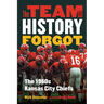 The Team That History Forgot: The 1960s Kansas City Chiefs