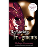 Removing The Fragments: A Healing Journey Through the Pieces of a Broken Heart Story