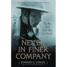 Never in Finer Company: The Men of the Great War's Lost Battalion
