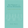 Art Therapy and Eating Disorders: The Self as Significant Form