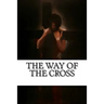 The Way of the Cross: Stations of the Cross