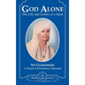 God Alone: The Life and Letters of a Saint