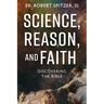 Science, Reason, and Faith: Discovering the Bible