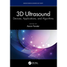 3D Ultrasound: Devices, Applications, and Algorithms