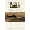 Thugs of Mosul: 15 Months with an Air Cav Troop in the Most Violent City in Iraq
